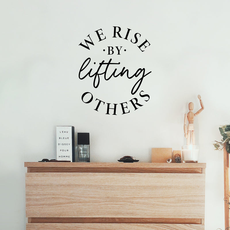 Vinyl Wall Art Decal - We Rise By Lifting Others - 14.5" x 12" - Motivational Friendship Quote Sticker For Home Office Therapy Bedroom Living Room Decor 3