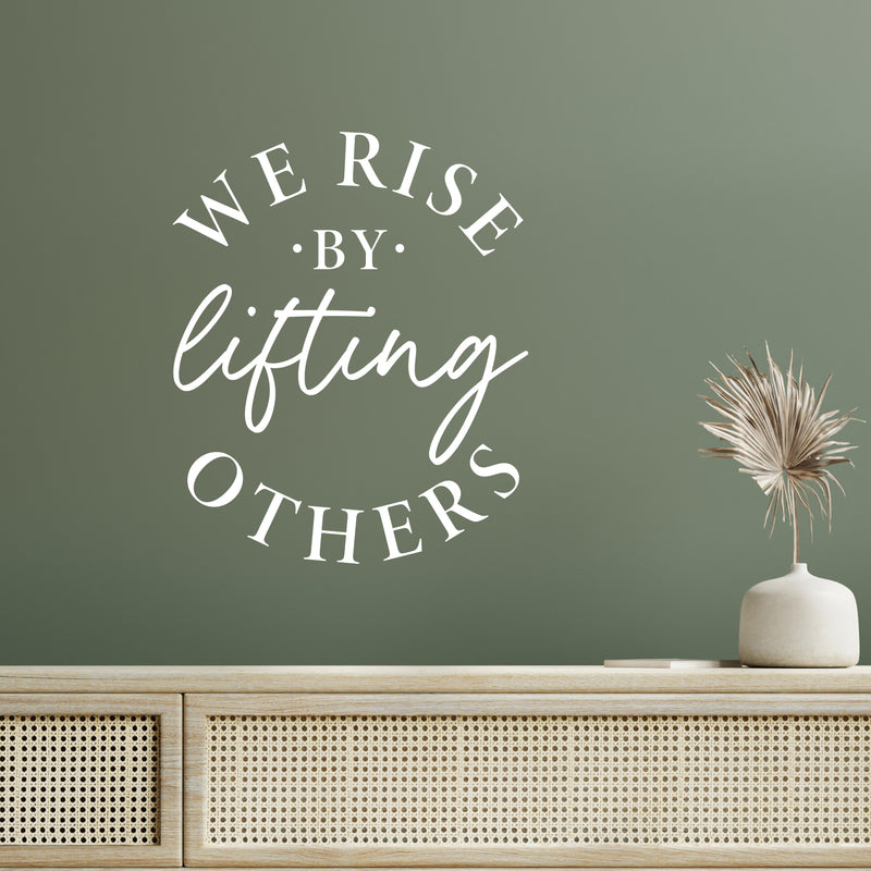 Vinyl Wall Art Decal - We Rise By Lifting Others - 14.5" x 12" - Motivational Friendship Quote Sticker For Home Office Therapy Bedroom Living Room Decor 3