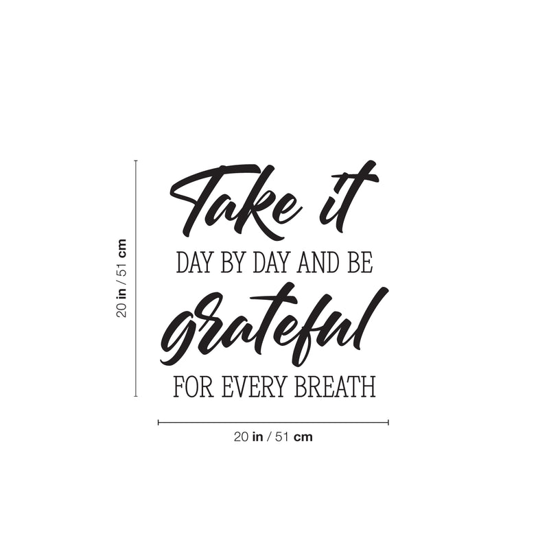 Vinyl Wall Art Decal - Take It Day By Day And Be Grateful For Every Breath - Motivational Self Love Quote Sticker For Home Office Therapy Bedroom Living Room Decor 4