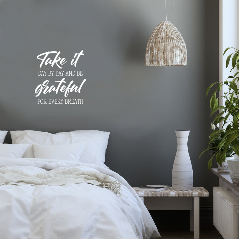 Vinyl Wall Art Decal - Take It Day By Day And Be Grateful For Every Breath - 20" x 20" - Motivational Self Love Quote Sticker For Home Office Therapy Bedroom Living Room Decor 2