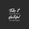 Vinyl Wall Art Decal - Take It Day By Day And Be Grateful For Every Breath - 20" x 20" - Motivational Self Love Quote Sticker For Home Office Therapy Bedroom Living Room Decor 1