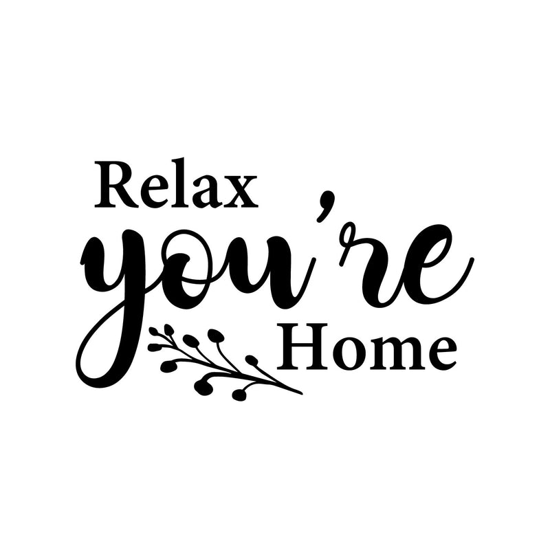 Vinyl Wall Art Decal - Relax You're Home - 14" x 8.5" - Trendy Cute Inspirational Quote Sticker For Family Home Office Couple Bedroom Living Room Entryway Decor 1