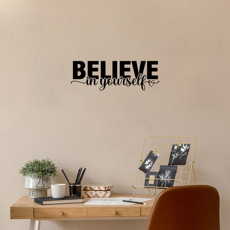 Vinyl Wall Art Decal - Believe In Yourself - Modern Inspirational Self-Steem Sticker Quote For Home Bedroom Living Room School Work Office Decor 3