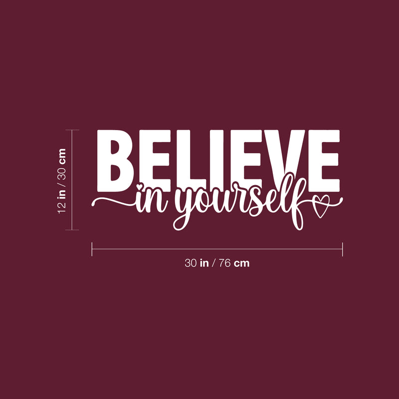 Vinyl Wall Art Decal - Believe In Yourself - 30" x 12" - Trendy Inspiring Positive Quote Sticker For Home Bedroom Closet Living Room Playroom Classroom Office Coffee Shop Decor 4