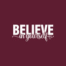 Vinyl Wall Art Decal - Believe In Yourself - 30" x 12" - Trendy Inspiring Positive Quote Sticker For Home Bedroom Closet Living Room Playroom Classroom Office Coffee Shop Decor 1