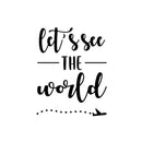 Vinyl Wall Art Decal - Let's See The World - 14" x 17.5" - Airplane Icon Trendy Motivational Travel Quote Sticker For Travelers Home Bedroom Living Room Work Office Store Decor 1
