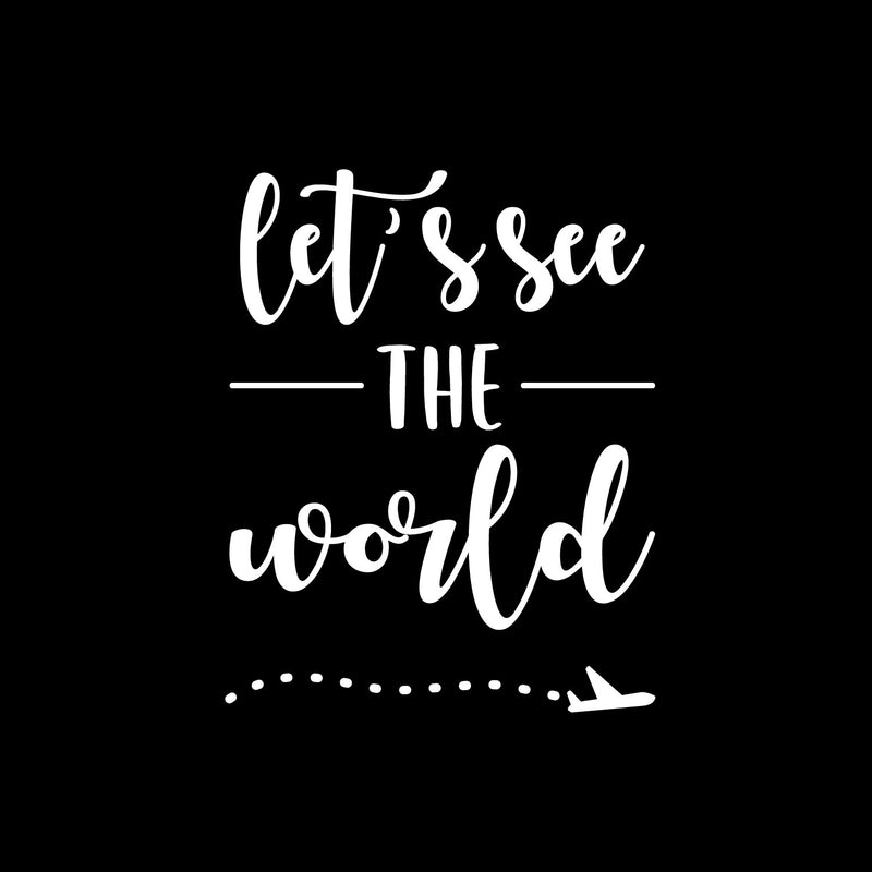Vinyl Wall Art Decal - Let's See The World - 14" x 17.5" - Airplane Icon Trendy Motivational Travel Quote Sticker For Travelers Home Bedroom Living Room Work Office Store Decor 1