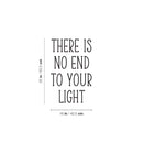 Vinyl Wall Art Decal - There Is No End To Your Light - Modern Inspirational Positive Self Love Quote Sticker For Home School Office Bedroom Closet Decor 4