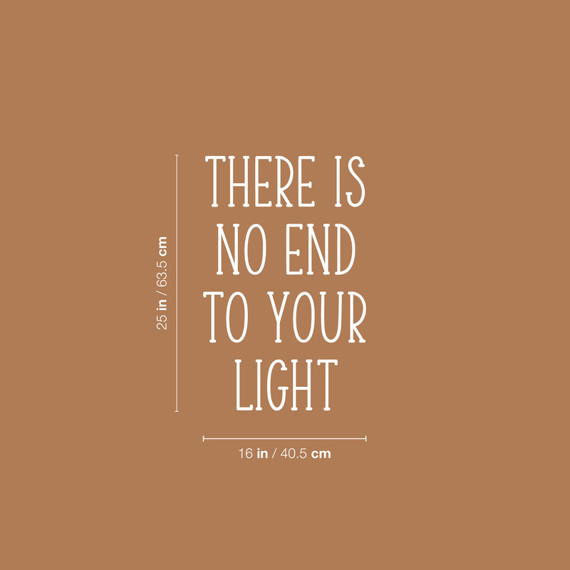 Vinyl Wall Art Decal - There Is No End To Your Light - 25" x 16" - Modern Inspirational Positive Self Love Quote Sticker For Home School Office Teen Bedroom Closet Decor 4