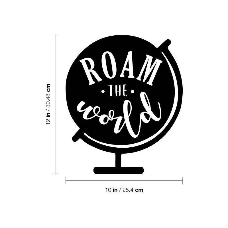 Vinyl Wall Art Decal - Roam The World - 12" x 10" - Modern Fun Inspiring Lovely Good Vibes Quote Sticker For Home Bedroom Livingroom Office Boutique Coffee Shop Storefront Decor 4