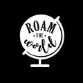 Vinyl Wall Art Decal - Roam The World - 12" x 10" - Modern Fun Inspiring Lovely Good Vibes Quote Sticker For Home Bedroom Livingroom Office Boutique Coffee Shop Storefront Decor 1