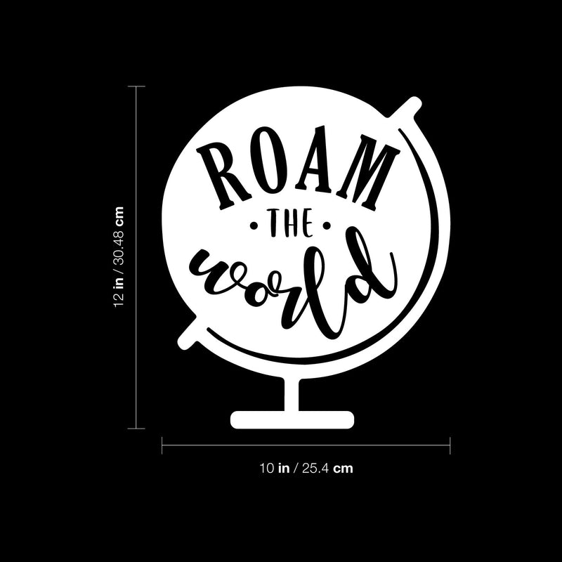 Vinyl Wall Art Decal - Roam The World - 12" x 10" - Modern Fun Inspiring Lovely Good Vibes Quote Sticker For Home Bedroom Livingroom Office Boutique Coffee Shop Storefront Decor 4