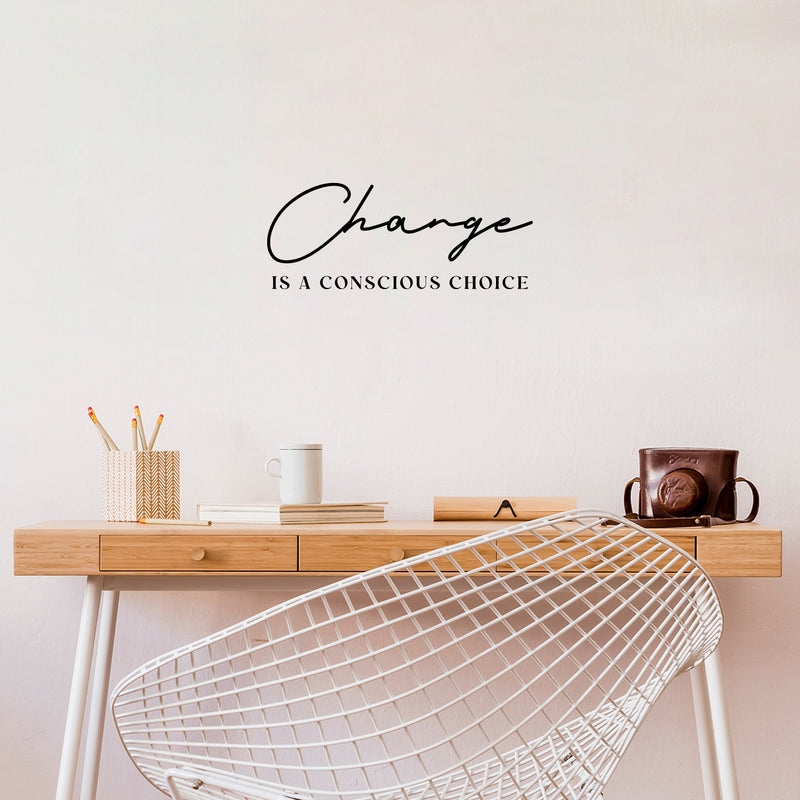 Vinyl Wall Art Decal - Change Is A Conscious Choice - Trendy Motivating Positive Mind Quote Sticker Home Living Room Study Room School Classroom Office Coffee Shop Decor 2