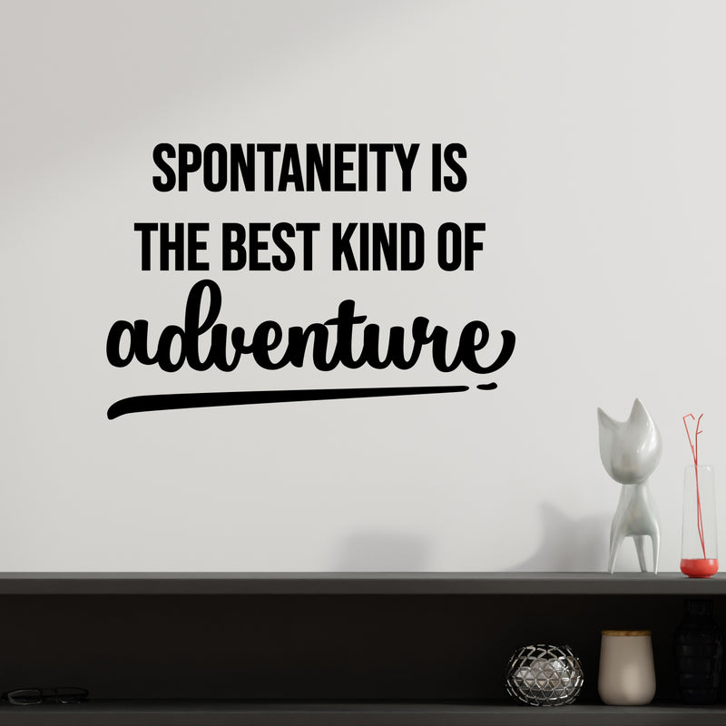 Vinyl Wall Art Decal - Spontaneity Is The Best Kind Of Adventure - 7. Positive Good Vibes Quote Sticker For Home Living Room Kids Bedroom Playroom Classroom School Office Decor 2