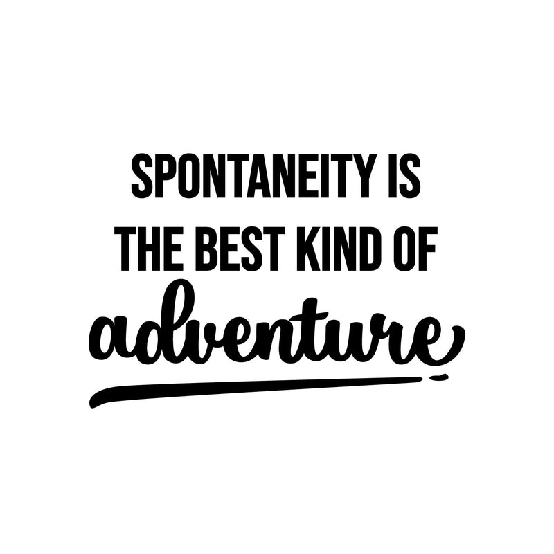 Vinyl Wall Art Decal - Spontaneity Is The Best Kind Of Adventure - 7. Positive Good Vibes Quote Sticker For Home Living Room Kids Bedroom Playroom Classroom School Office Decor 1