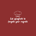 Vinyl Wall Art Decal - Eat Spaghetti To Forgetti Your Regretti - 15.5" x 25" - Trendy Funny Food Lover Sticker For Home Bedroom Family Room Kitchen Dining Room Restaurant Decor 1