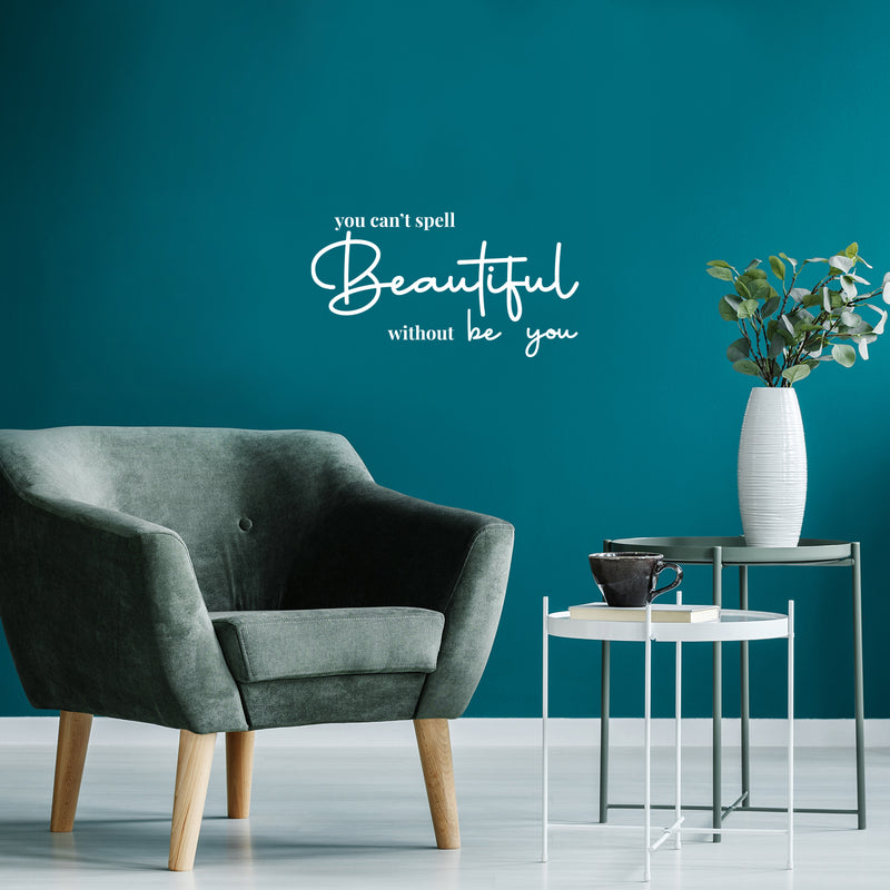 Vinyl Wall Art Decal - You Can't Spell Beautiful Without Be You - 7.5" x 14" - Trendy Inspirational Quote Sticker For Home Bedroom Office Make Up Mirror Boutique Beauty Salon 3