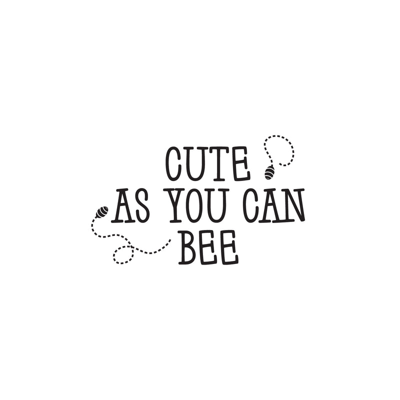 Vinyl Wall Art Decal - Cute As You Can Bee - 15" x 25" - Trendy Inspirational Cute Quote Animal Design Sticker For Children Bedroom Home Baby Nursery Daycare Kids Room Decor 1