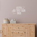 Vinyl Wall Art Decal - Cute As You Can Bee - 15" x 25" - Trendy Inspirational Cute Quote Animal Design Sticker For Children Bedroom Home Baby Nursery Daycare Kids Room Decor 3