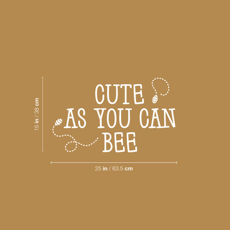 Vinyl Wall Art Decal - Cute As You Can Bee - 15" x 25" - Trendy Inspirational Cute Quote Animal Design Sticker For Children Bedroom Home Baby Nursery Daycare Kids Room Decor 1