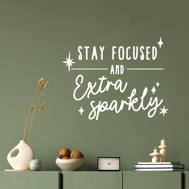 Vinyl Wall Art Decal - Stay Focused And Extra Sparkly - 10" x 13" - Modern Inspirational Positive Quote Sticker Star Icons For Home Office Bedroom Living Room Decor 2