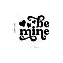 Vinyl Wall Art Decal - Be Mine - 3.5" x 4" - Trendy Quote Heart Design Sticker For Bedroom Mirror Notebooks Laptops Mugs Thermos Cars Bumper Valentine's Day Decor 4