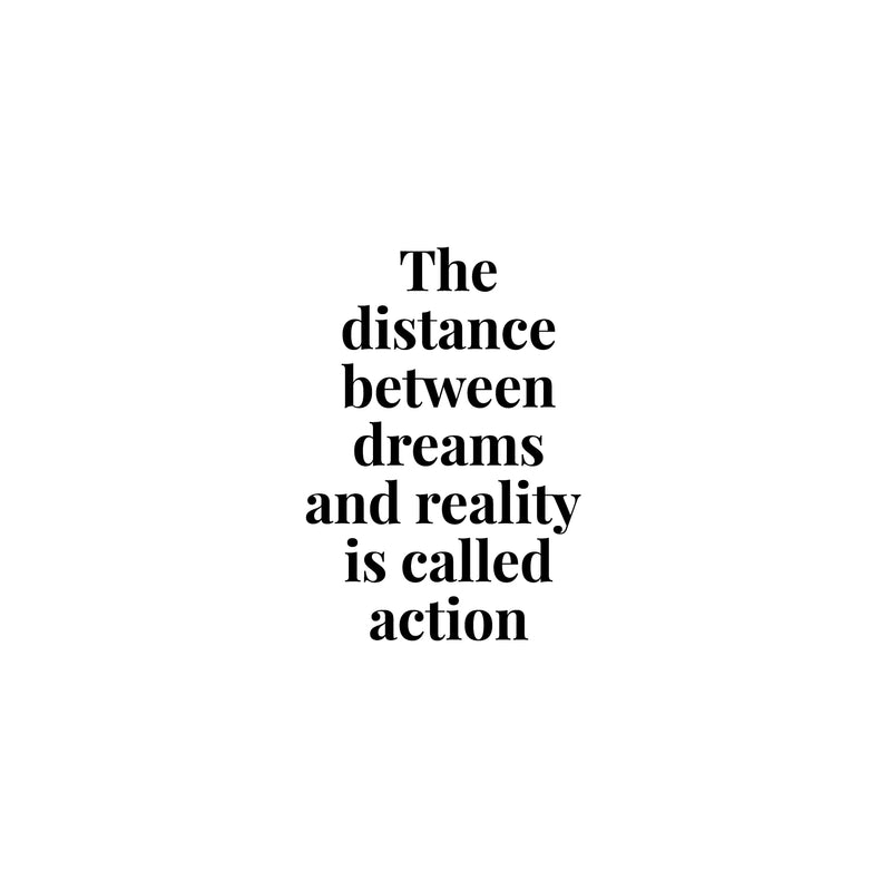 Vinyl Wall Art Decal - The Distance Between Dreams And Reality Is Called Action - 25" x 17.5" - Modern Motivational Goals Quote Sticker For Home Work Office Bedroom Living Room School Classroom Decor 1