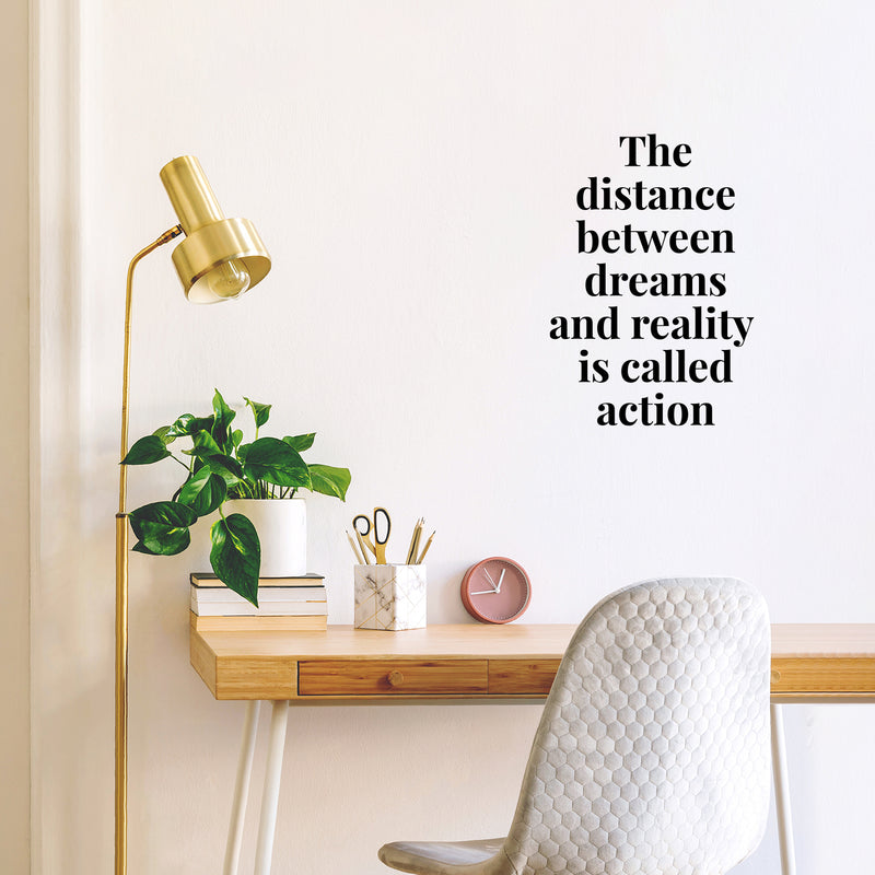 Vinyl Wall Art Decal - The Distance Between Dreams And Reality Is Called Action - 25" x 17.5" - Modern Motivational Goals Quote Sticker For Home Work Office Bedroom Living Room School Classroom Decor 3