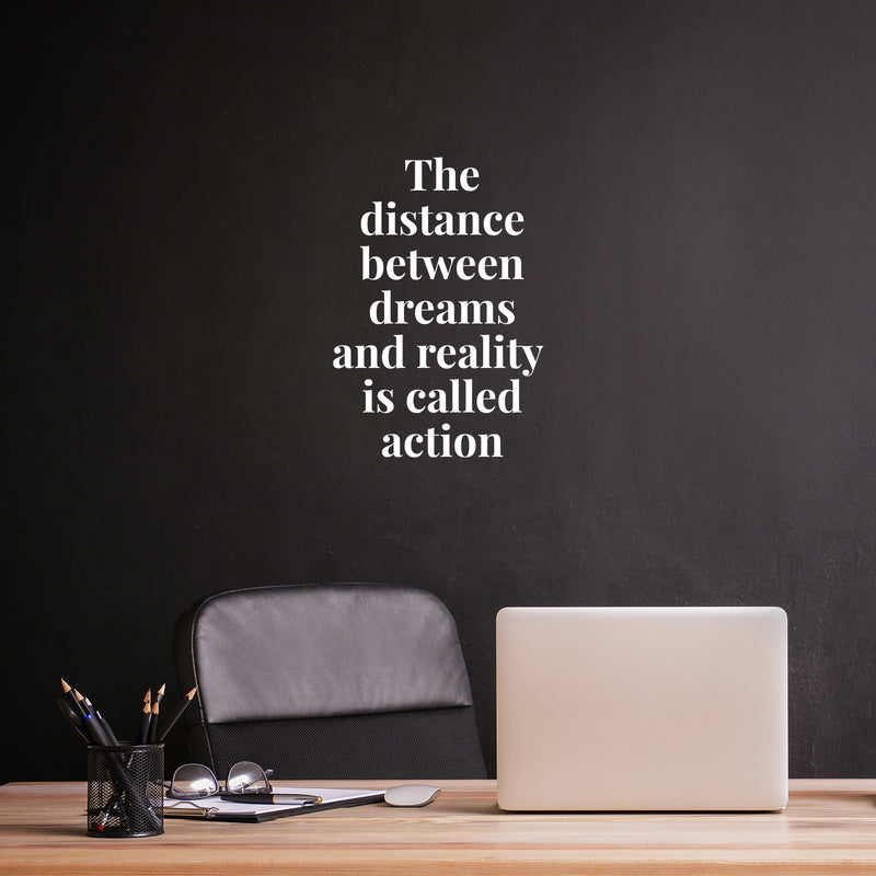 Vinyl Wall Art Decal - The Distance Between Dreams And Reality Is Called Action - 25" x 17.5" - Modern Motivational Goals Quote Sticker For Home Work Office Bedroom Living Room School Classroom Decor 3