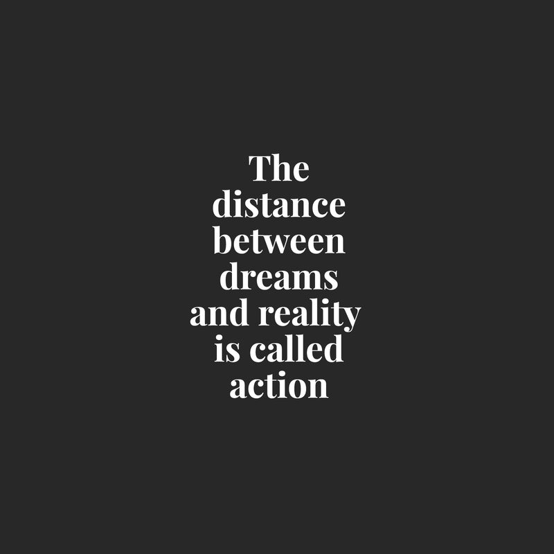 Vinyl Wall Art Decal - The Distance Between Dreams And Reality Is Called Action - 25" x 17.5" - Modern Motivational Goals Quote Sticker For Home Work Office Bedroom Living Room School Classroom Decor 1