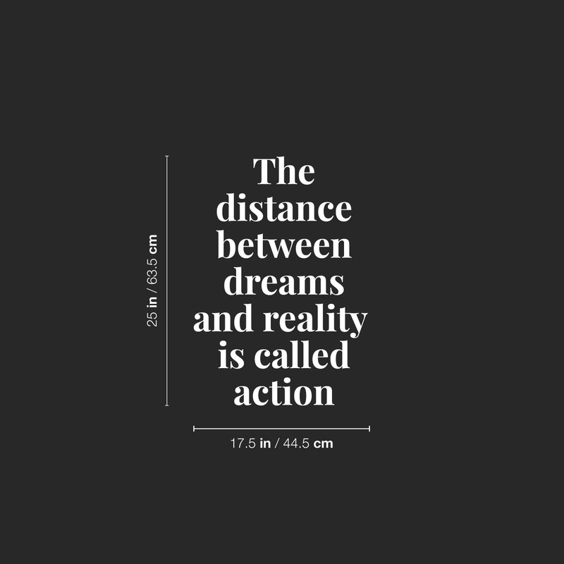 Vinyl Wall Art Decal - The Distance Between Dreams And Reality Is Called Action - 25" x 17.5" - Modern Motivational Goals Quote Sticker For Home Work Office Bedroom Living Room School Classroom Decor 4