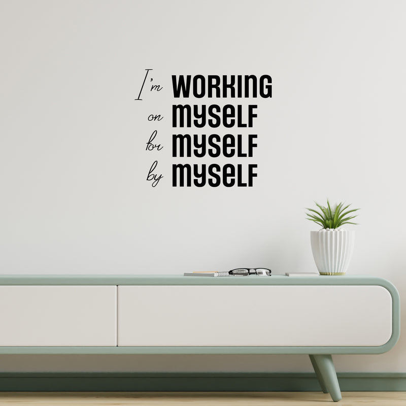 Vinyl Wall Art Decal - I'm Working On Myself For Myself By Myself - Lovely Inspiring Self Esteem Quote Sticker For Bedroom Closet Boutique Beauty Saloon Office Coffee Shop Decor 2