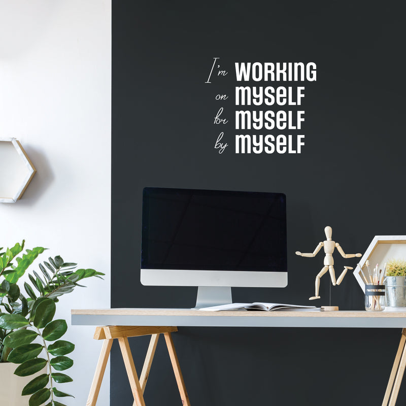 Vinyl Wall Art Decal - I'm Working On Myself For Myself By Myself - 20" x 23" - Motivational Self Love Quote Sticker For Home Office Therapy Bedroom Living Room Decor 2