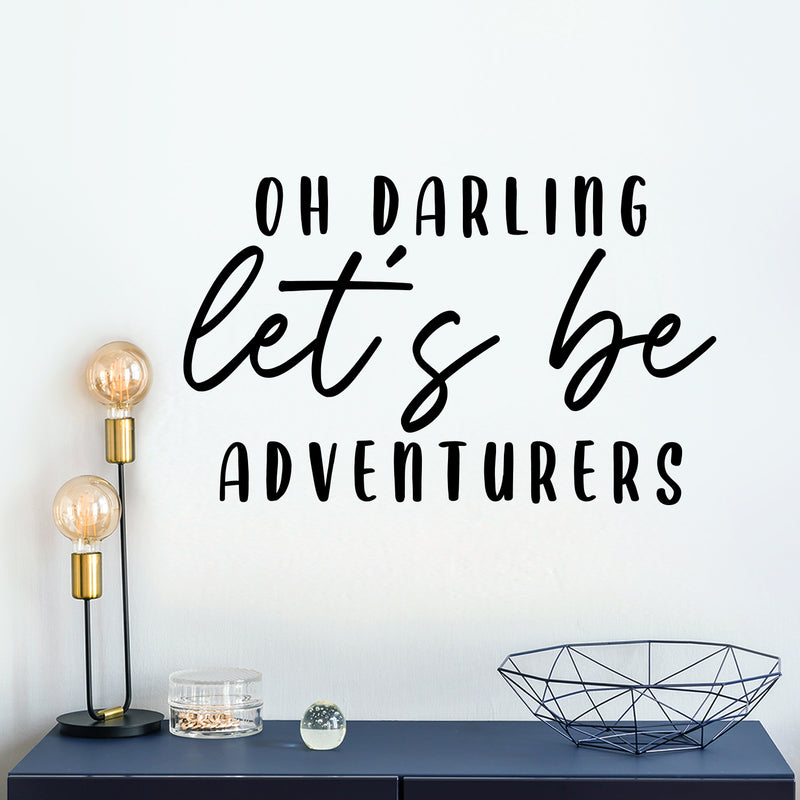 Vinyl Wall Art Decal - Oh Darling Let's Be Adventurers - 8.5" x 14" - Modern Inspirational Lovely Positive Quote Sticker For Bedroom Kids Room Nursery Daycare Kindergarten Classroom Decor 1