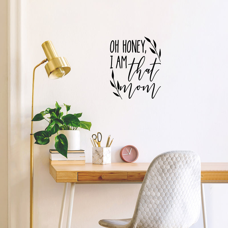 Vinyl Wall Art Decal - Oh Honey I Am That Mom - 20" x 17" - Modern Inspiring Fun Lovely Moms Quote Sticker For Home Bedroom Family Room Kids Nursery Playroom Playground Decor 3