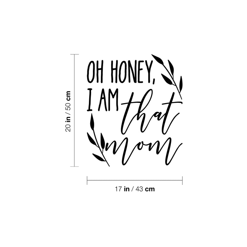 Vinyl Wall Art Decal - Oh Honey I Am That Mom - Modern Inspiring Fun Lovely Moms Quote Sticker For Home Bedroom Family Room Kids Nursery Playroom Playground Decor 4