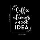 Vinyl Wall Art Decal - Coffee is Always A Good Idea - 19.5" x 14" - Modern Inspiring Fun Lovely Caffeine Lovers Quote Sticker For Home Kitchen Office Coffee Shop Restaurant Storefront Decor 4