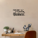Vinyl Wall Art Decal - It's Not A Secret It's Just Not Your Business - 12" x 22" - Trendy Funny Sarcastic Adult Joke Quote Sticker For Home Living Room Office Coffee Shop Storefront Decor 2