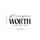 Vinyl Wall Art Decal - Know Your Worth Then Add Tax - Trendy Funny Inspirational Sarcastic Adult Joke Quote Sticker For Home Living Room Office Coffee Shop Storefront Decor 4