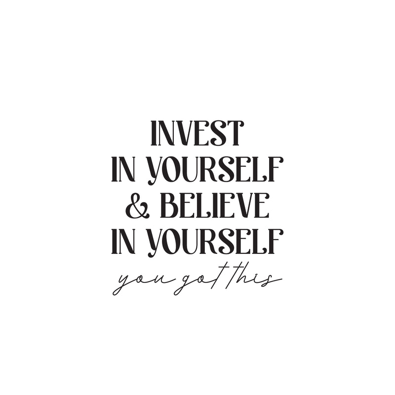 Vinyl Wall Art Decal - Invest In Yourself & Believe In Yourself - 20.5" x 20" - Trendy Inspiring Self Esteem Quote Sticker For Home Closet Bedroom Coffee Shop School Decor 1