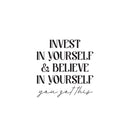 Vinyl Wall Art Decal - Invest In Yourself & Believe In Yourself - 20. Trendy Inspiring Self Esteem Quote Sticker For Home Closet Bedroom Coffee Shop School Decor 1