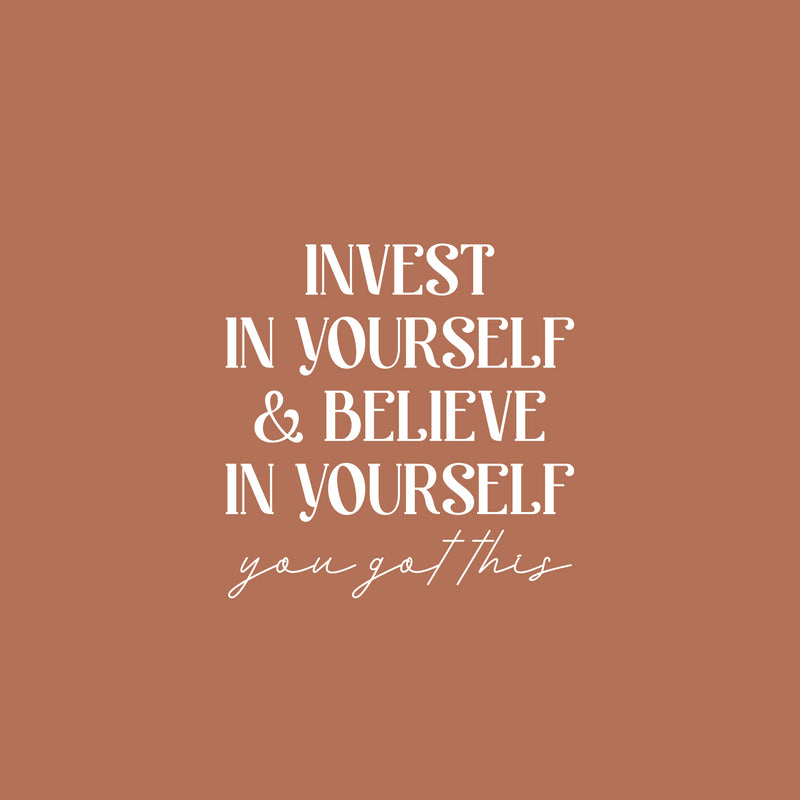 Vinyl Wall Art Decal - Invest In Yourself & Believe In Yourself - 20.5" x 20" - Trendy Inspiring Self Esteem Quote Sticker For Home Closet Bedroom Coffee Shop School Decor 1