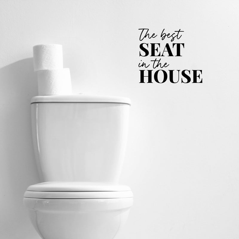 Vinyl Wall Art Decal - The Best Seat In The House - 25. Trendy Funny Sarcastic Bathroom Door Quote For Home Apartment Bedroom Kids Room Decoration Sticker 3