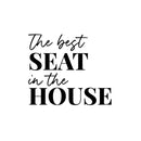 Vinyl Wall Art Decal - The Best Seat In The House - 9.5" x 11" - Trendy Motivational Silly Joke Design Quote Sticker For Home Bedroom Closet Mirror Bathroom Decor 1