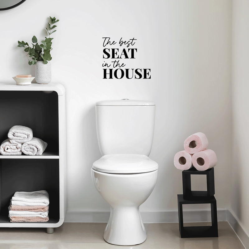 Vinyl Wall Art Decal - The Best Seat In The House - 9.5" x 11" - Trendy Motivational Silly Joke Design Quote Sticker For Home Bedroom Closet Mirror Bathroom Decor 2