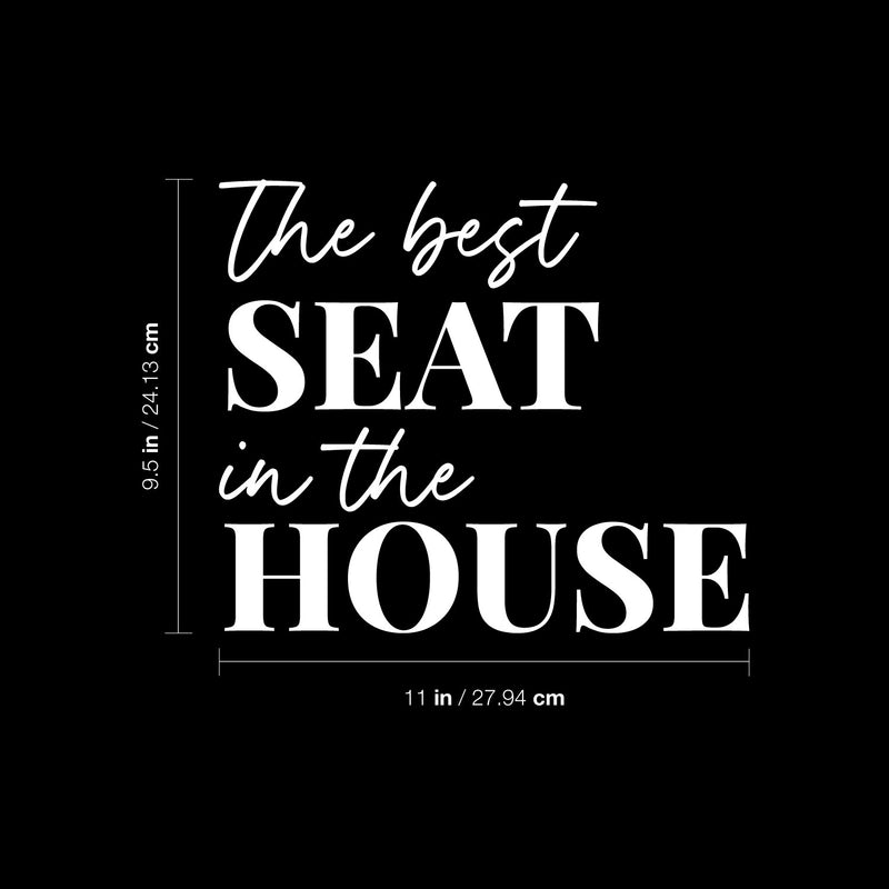 Vinyl Wall Art Decal - The Best Seat In The House - 9.5" x 11" - Trendy Motivational Silly Joke Design Quote Sticker For Home Bedroom Closet Mirror Bathroom Decor 4