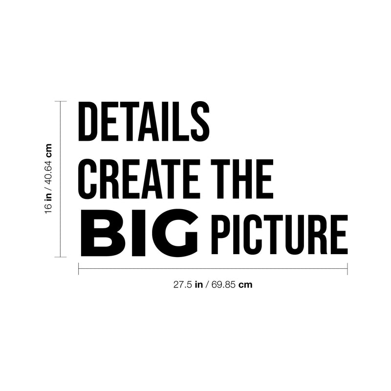 Vinyl Wall Art Decal - Details Create The Big Picture - 16" x 27.5" - Inspiring Positive Lifestyle Quote Sticker For Bedroom Living Room Office School Coffee Shop Gym Fitness Decor 4