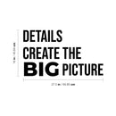 Vinyl Wall Art Decal - Details Create The Big Picture - 16" x 27.5" - Inspiring Positive Lifestyle Quote Sticker For Bedroom Living Room Office School Coffee Shop Gym Fitness Decor 4