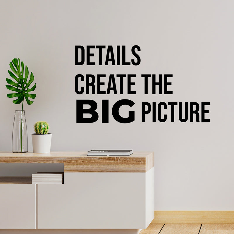 Vinyl Wall Art Decal - Details Create The Big Picture - 16" x 27.5" - Inspiring Positive Lifestyle Quote Sticker For Bedroom Living Room Office School Coffee Shop Gym Fitness Decor 2