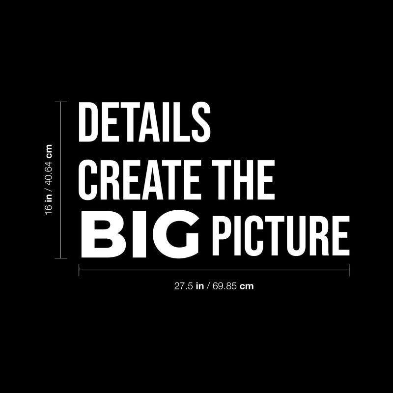 Vinyl Wall Art Decal - Details Create The Big Picture - 16" x 27.5" - Inspiring Positive Lifestyle Quote Sticker For Bedroom Living Room Office School Coffee Shop Gym Fitness Decor 4